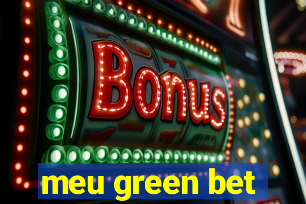 meu green bet